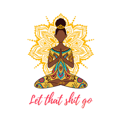 Let That Shit Go Yoga Girl
