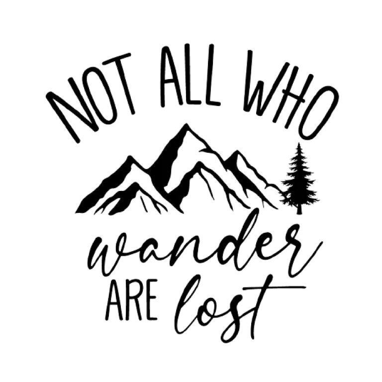 Not All Who Wonder Are Lost Mountain