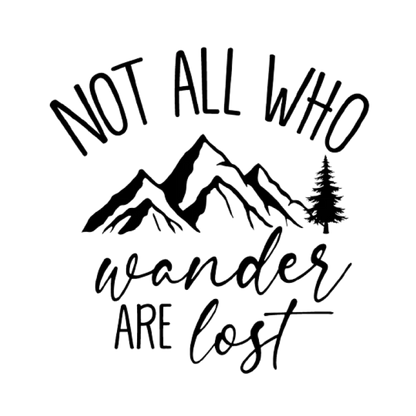 Not All Who Wonder Are Lost Mountain