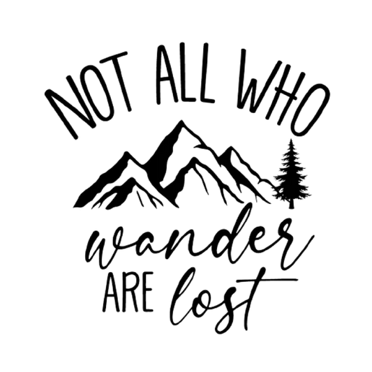 Not All Who Wonder Are Lost Mountain
