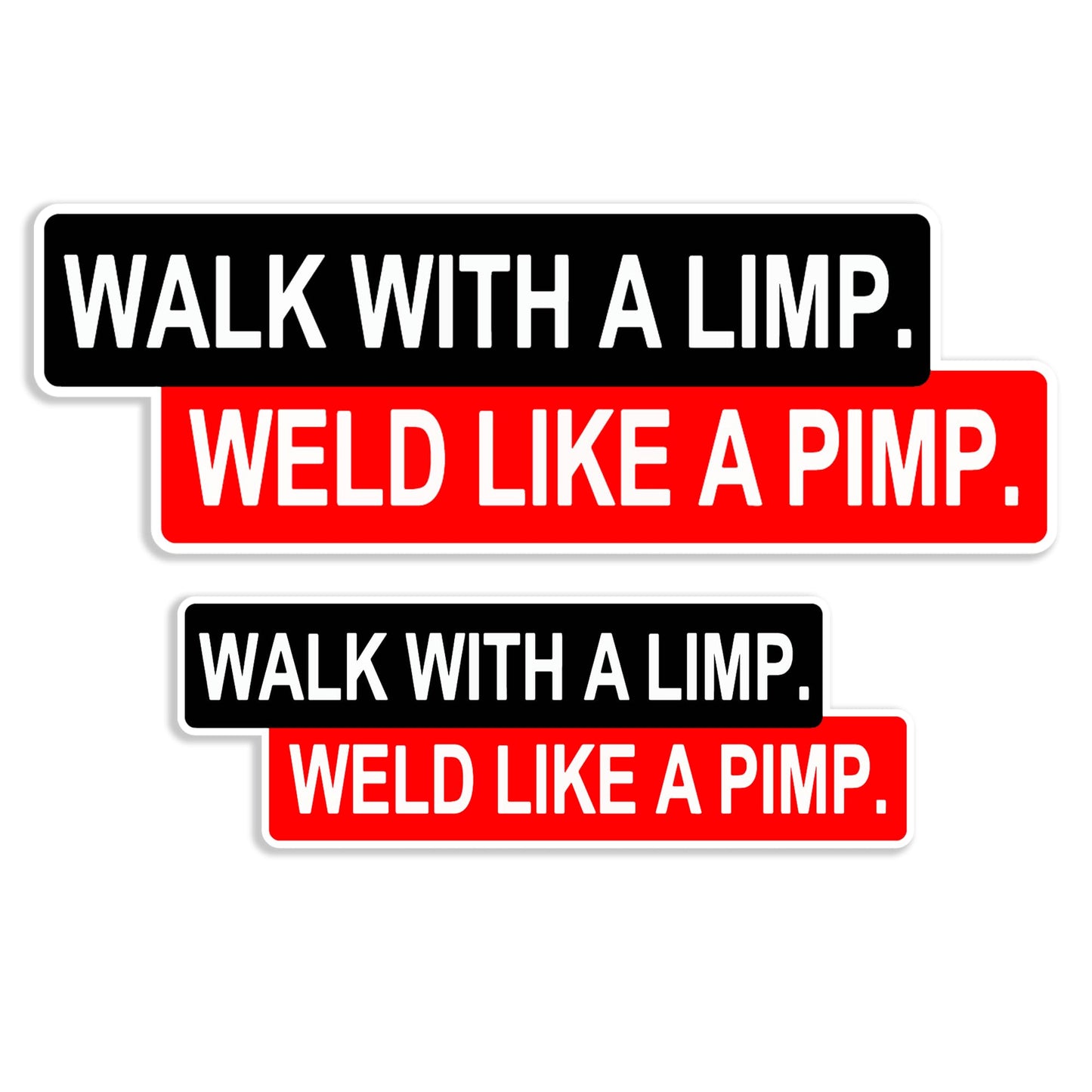 Walk with a Limp Weld Like a Pimp (2 Pack)