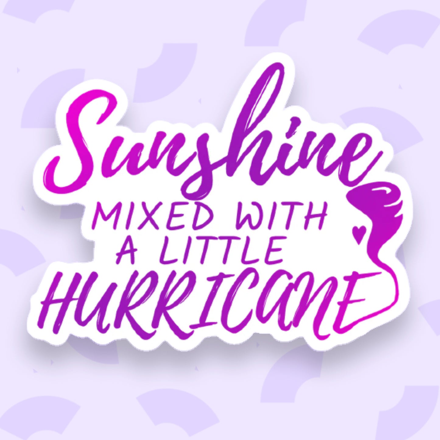 Sunshine mixed with a little hurricane