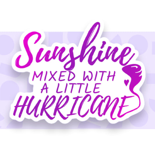 Sunshine mixed with a little hurricane