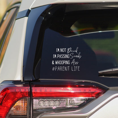Im not drunk im passing snacks and whooping ass # Parent life
