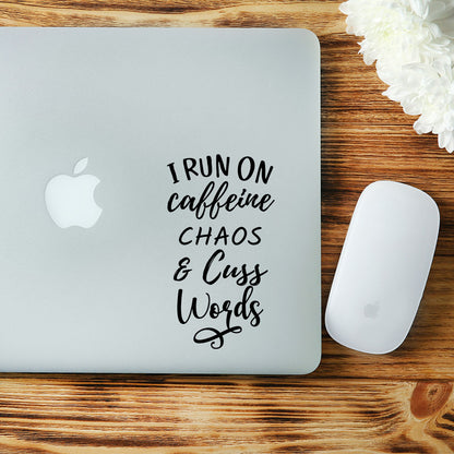 I Run On Coffee Chaos and Cuss Words (Black)