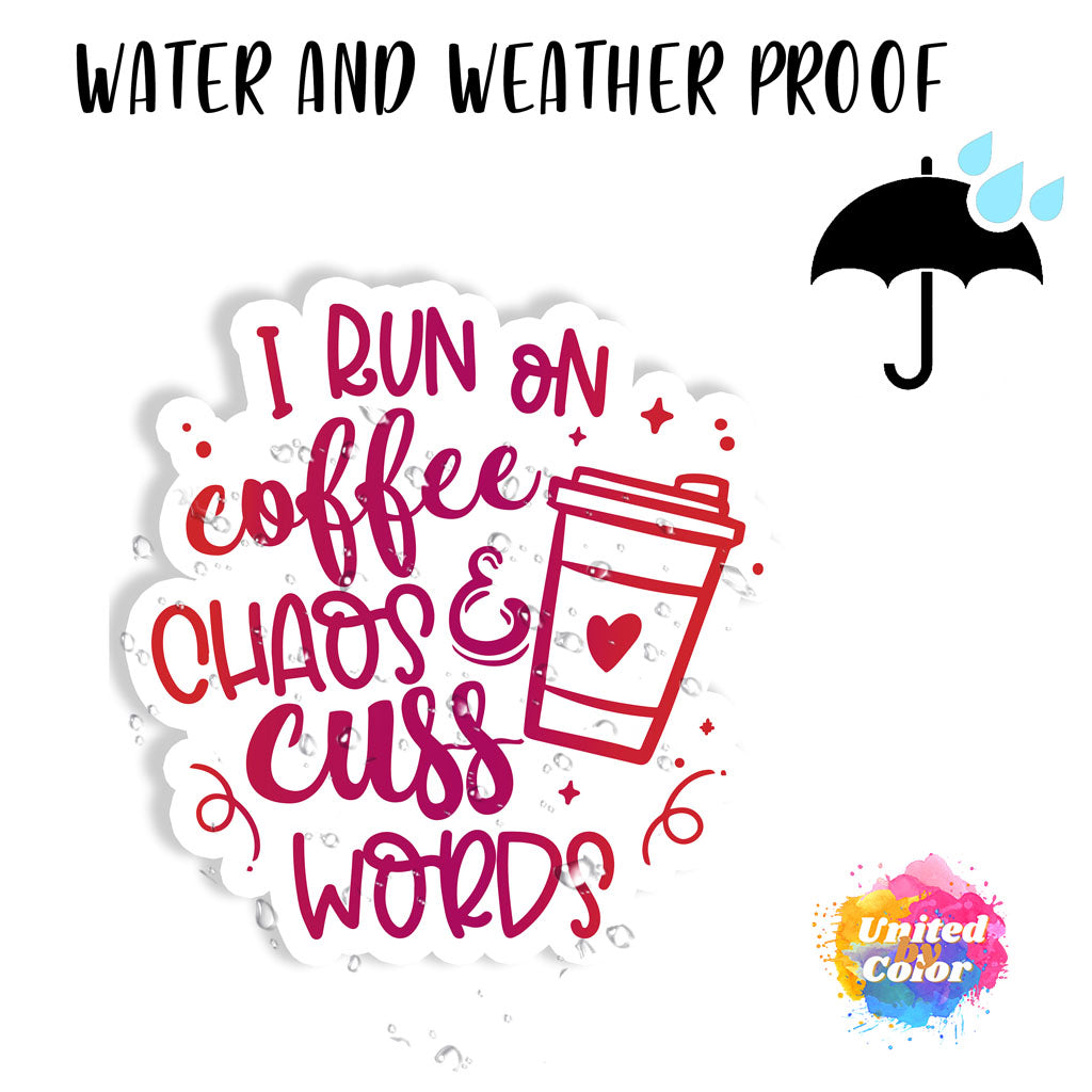 I Run On Coffee Chaos and Cuss Words (Pink)