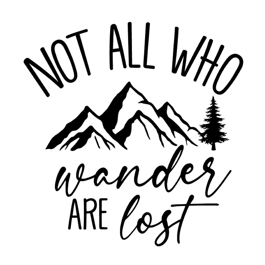 Not All Who Wonder Are Lost Mountain