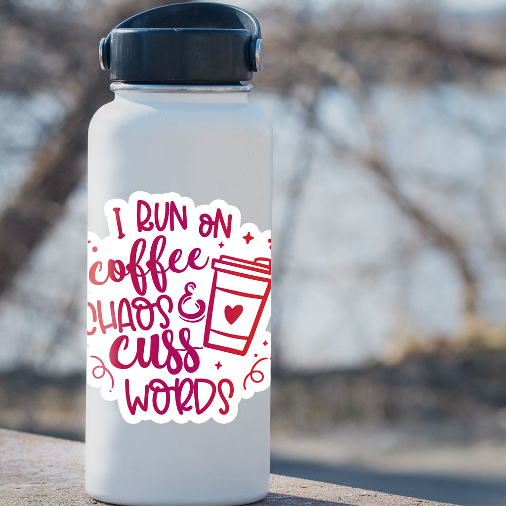 I Run On Coffee Chaos and Cuss Words (Pink)