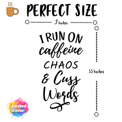 I Run On Coffee Chaos and Cuss Words (Black)