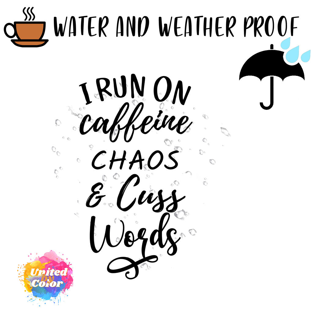 I Run On Coffee Chaos and Cuss Words (Black)