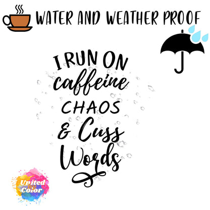 I Run On Coffee Chaos and Cuss Words (Black)