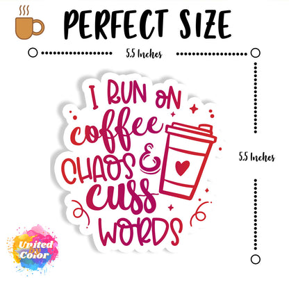 I Run On Coffee Chaos and Cuss Words (Pink)