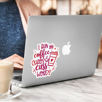 I Run On Coffee Chaos and Cuss Words (Pink)